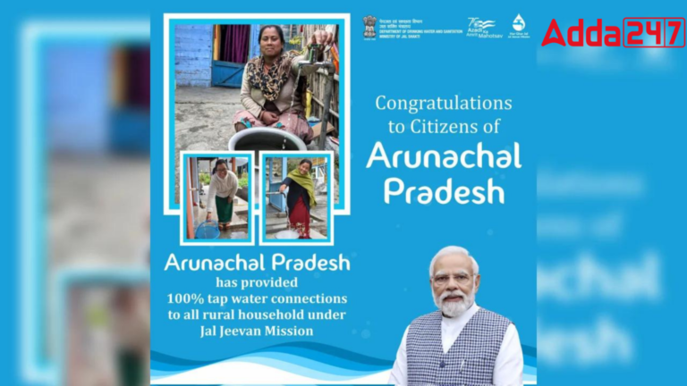 Arunachal Pradesh Achieves Full Har Ghar Jal Saturation, First In Northeast [Current Affairs]