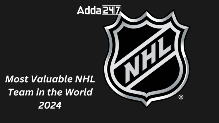 Most Valuable NHL Team in the World 2024, List of Top-10 [Current Affairs]