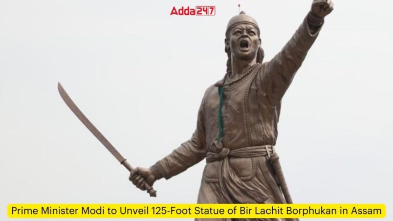 Prime Minister Modi to Unveil 125-Foot Statue of Bir Lachit Borphukan in Assam [Current Affairs]