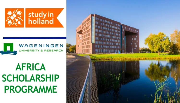 Wageningen University 2024-2025 Africa Scholarship Program For African Students – Netherlands for Master Scholarship in 2024