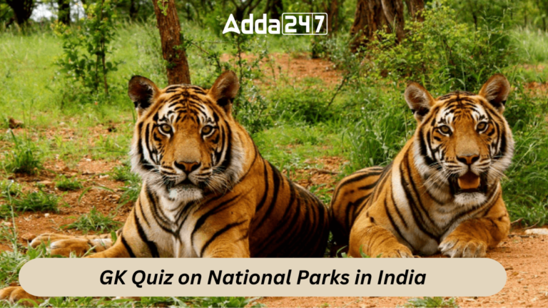 General Knowledge (GK) Quiz on National Parks in India [Current Affairs]