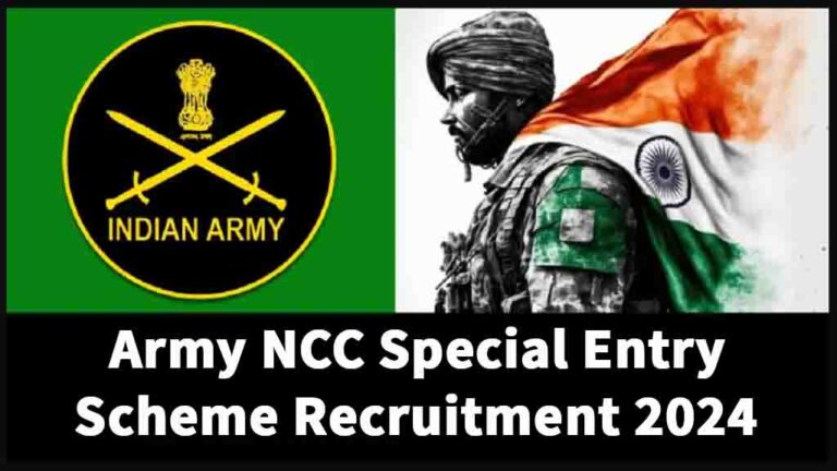 Army NCC Special Entry Scheme Recruitment 2024: नयी भर्ती का नोटीफिकेसन जारी, जल्दी करें आवेदन [Career]