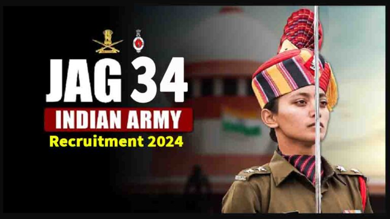 Indian Army JAG Entry 34 Course Recruitment 2024: नयी भर्ती का नोटीफिकेसन जारी, जल्दी करें आवेदन [Career]