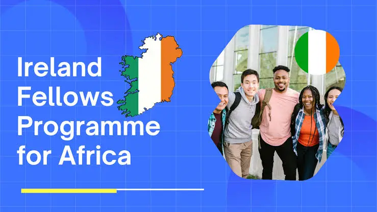Ireland Fellows Program 2025-26 | Fully Funded Scholarship in 2024