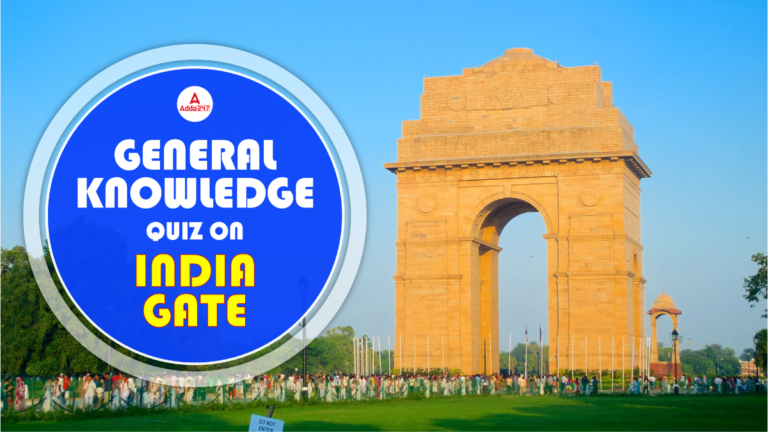 GK Quiz on India Gate, Questions and Answers [Current Affairs]