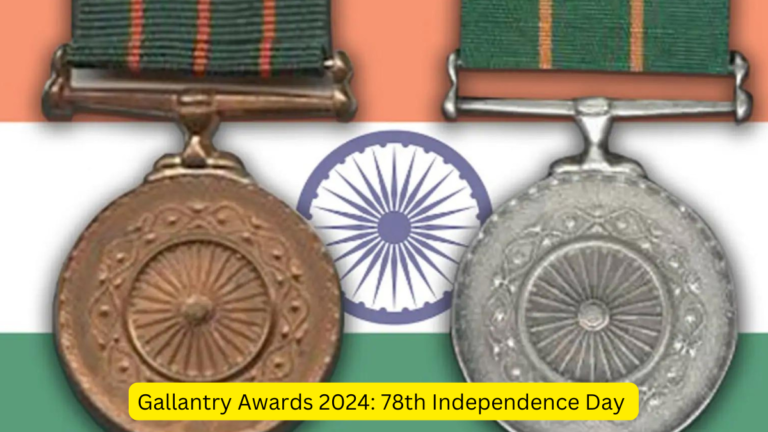 Gallantry Awards 2024: 78th Independence Day [Current Affairs]