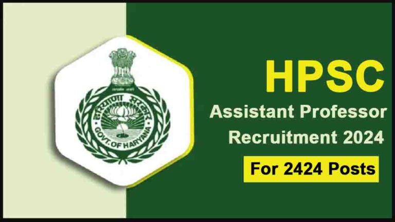 HPSC Assistant Professor Recruitment 2024: Apply Online For 2424 Posts Vacancies [Career]