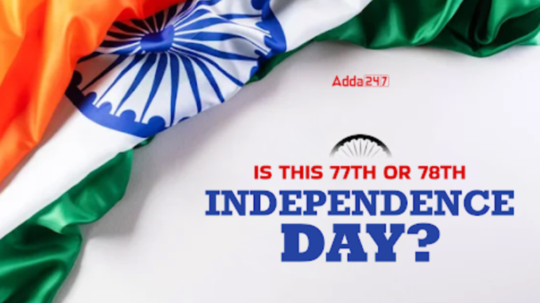 Is This 77th or 78th Independence Day? [Current Affairs]