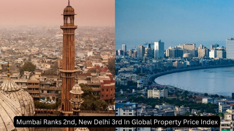 Mumbai Ranks 2nd, New Delhi 3rd In Global Property Price Index [Current Affairs]