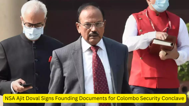 NSA Ajit Doval Signs Founding Documents for Colombo Security Conclave [Current Affairs]