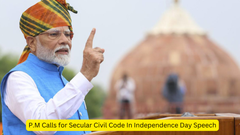 P.M Calls for Secular Civil Code In Independence Day Speech [Current Affairs]