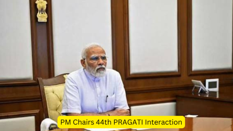 PM chairs 44th PRAGATI Interaction [Current Affairs]