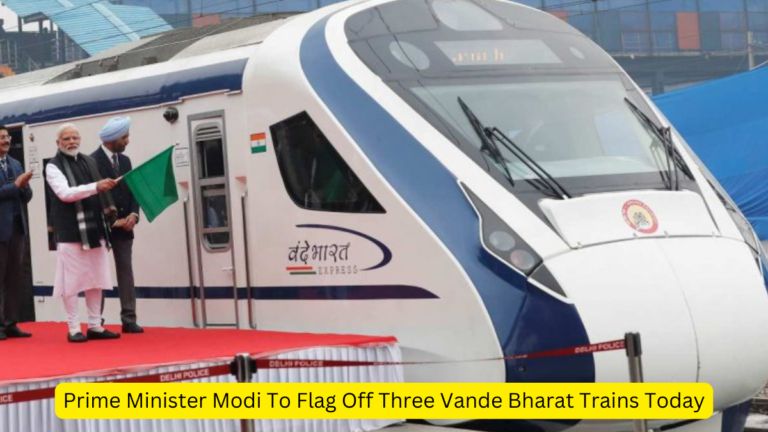 Prime Minister Modi To Flag Off Three Vande Bharat Trains Today [Current Affairs]