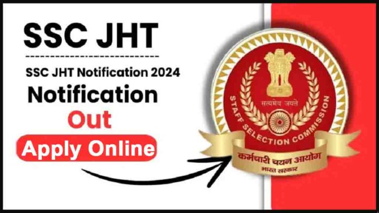 SSC JHT Recruitment 2024: Notification Out, Apply Online From Direct Link [Career]