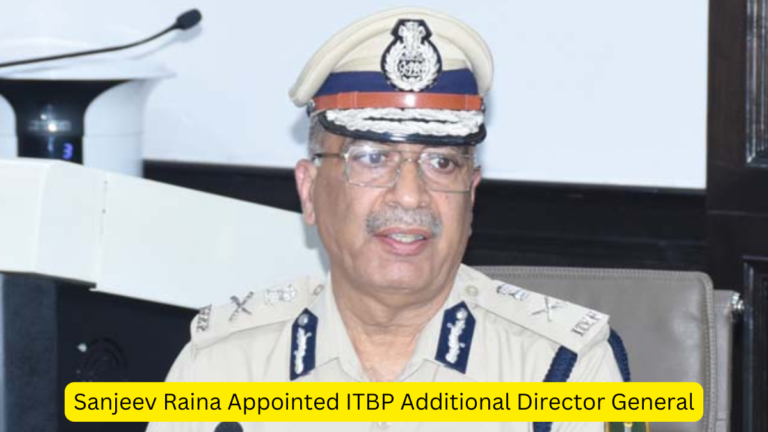 Sanjeev Raina Appointed ITBP Additional Director General [Current Affairs]