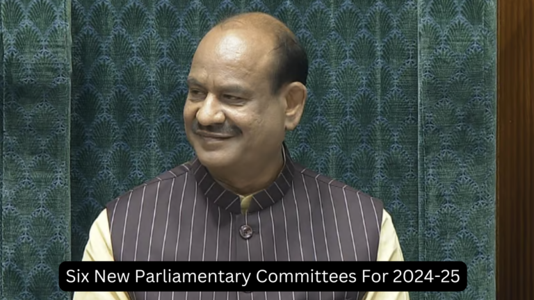 Six New Parliamentary Committees For 2024-25: Lok Sabha Speaker Constitutes [Current Affairs]