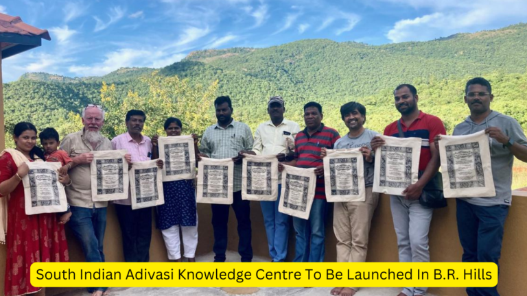 South Indian Adivasi Knowledge Centre To Be Launched In B.R. Hills [Current Affairs]