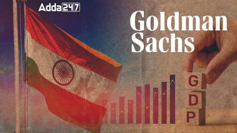 Goldman Sachs Lowers India’s 2024 and 2025 GDP Growth Forecasts [Current Affairs]