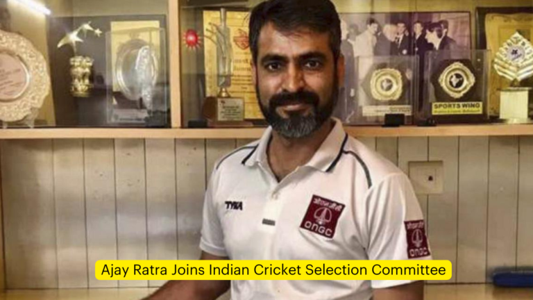 Ajay Ratra Joins Indian Cricket Selection Committee [Current Affairs]