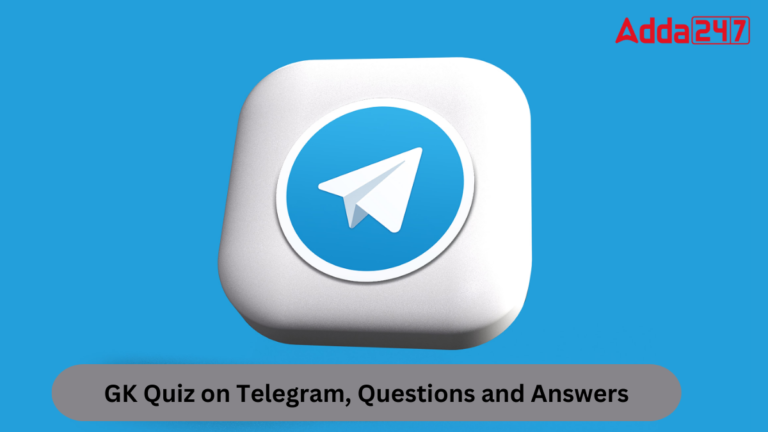 GK Quiz on Telegram, Questions and Answers [Current Affairs]