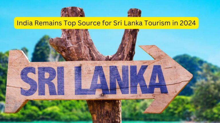 India Remains Top Source for Sri Lanka Tourism in 2024 [Current Affairs]