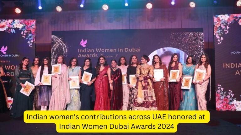 Indian women’s contributions across UAE honored at Indian Women Dubai Awards 2024 [Current Affairs]