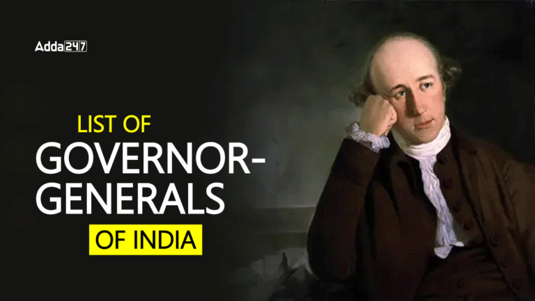 List of Governor-Generals of India [Current Affairs]