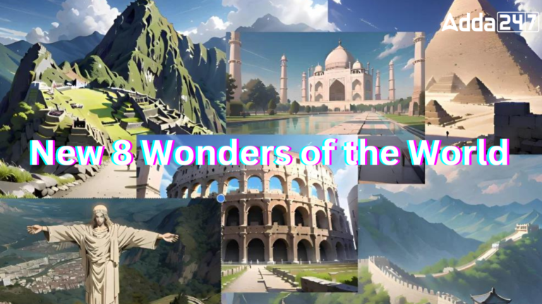 8 Wonders of the World, Know All the Names [Current Affairs]