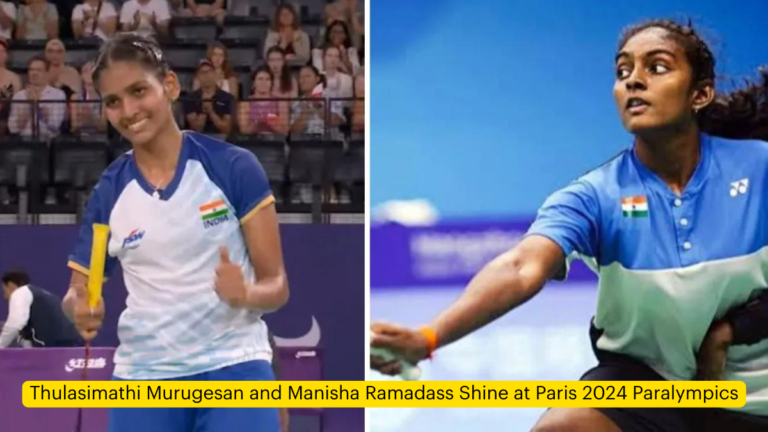 Thulasimathi Murugesan and Manisha Ramadass Shine at Paris 2024 Paralympics [Current Affairs]