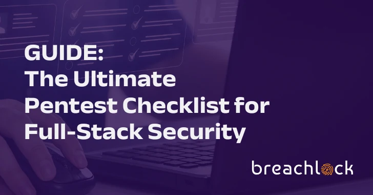 Guide:  The Ultimate Pentest Checklist for Full-Stack Security – OfficialSarkar